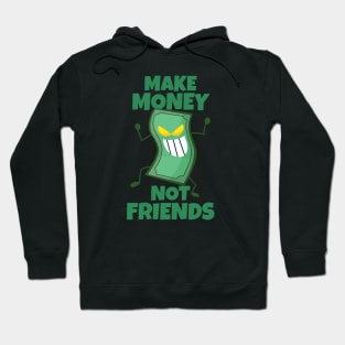 Make Money Not Friends Sarcastic Motivation Hoodie